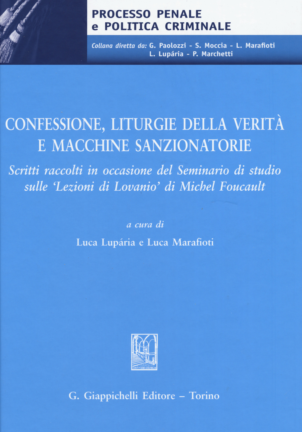 Confessione, liturgie della verità e macchine sanzionatorie. Scritti raccolti in occasione del Seminario di studio sulle «Lezioni di Lovanio» di Michel Foucault