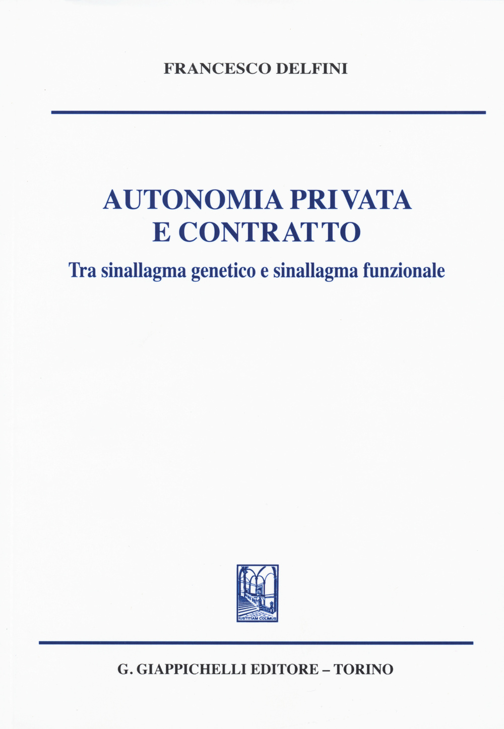 Autonomia privata e contratto. Tra sinallagma genetico e sinallagma funzionale