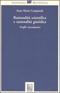 Razionalità scientifica e razionalità giuridica. Profili introduttivi