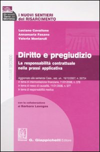 I nuovi sentieri del risarcimento. Vol. 2: Diritto e pregiudizio. La responsabilità contrattuale nella prassi applicativa