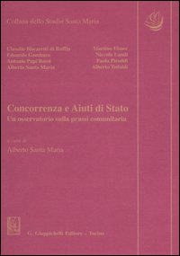 Concorrenza e aiuti di Stato. Un osservatorio sulla prassi comunitaria