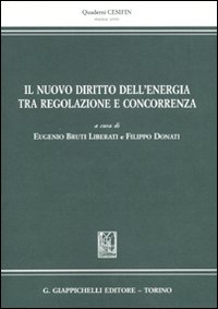 Il nuovo diritto dell'energia tra regolazione e concorrenza