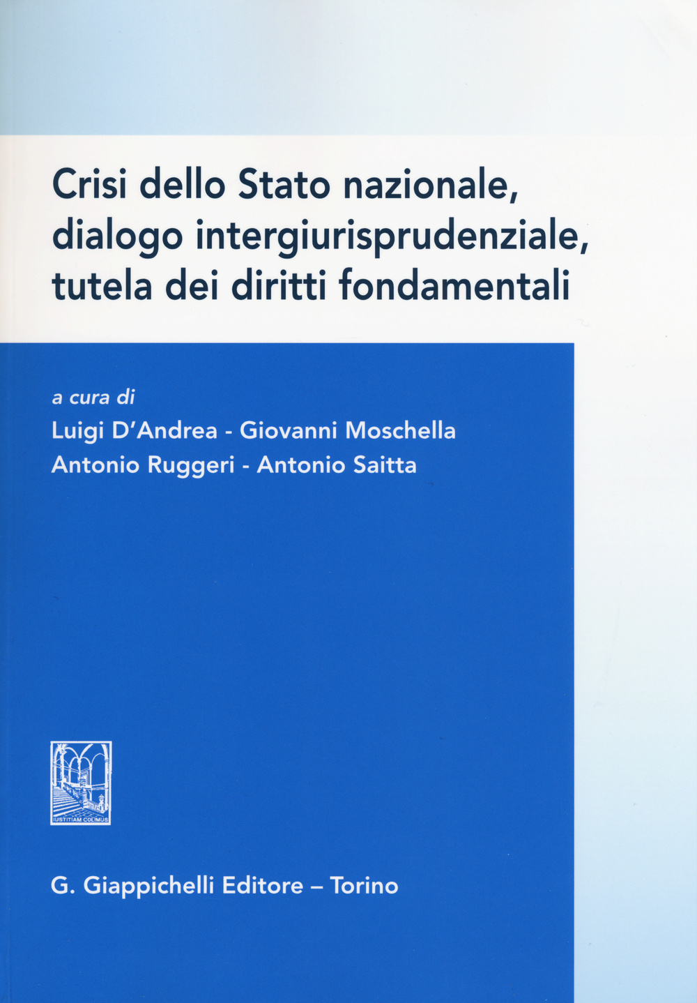 Crisi dello Stato nazionale, dialogo intergiurisprudenziale, tutela dei diritti fondamentali