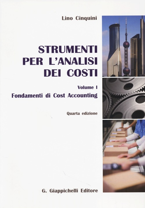 Strumenti per l'analisi dei costi. Vol. 1: Fondamenti di cost accounting