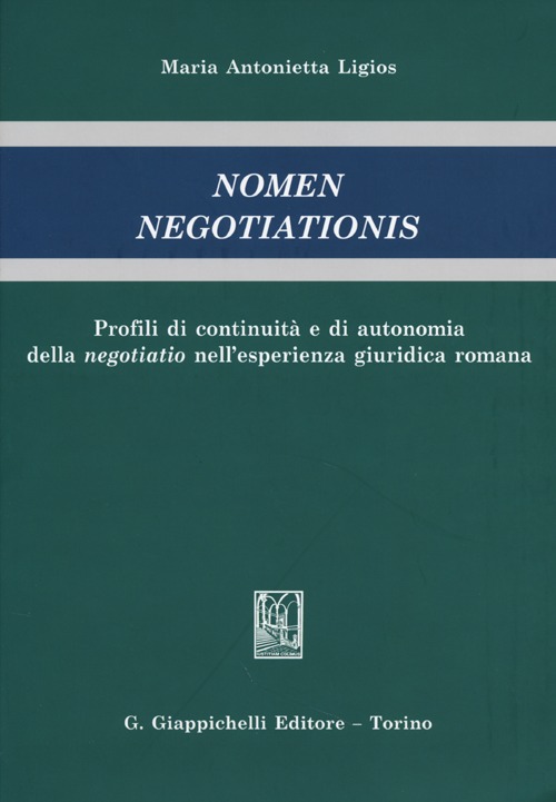 Nomen negotiationis. Profili di continuità e di autonomia della negotiatio nell'esperienza giuridica romana