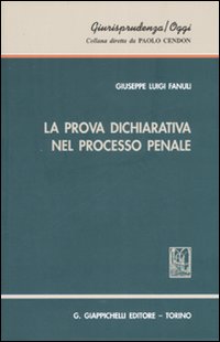 La prova dichiarativa nel processo penale