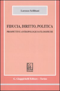 Fiducia, diritto, politica. Prospettive antropologico-filosofiche