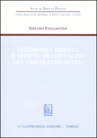 Autonomia privata e divieto di convalida del contratto nullo