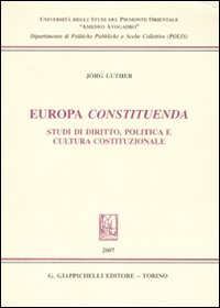 Europa constituenda. Studi di diritto, politica e cultura costituzionale