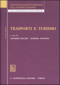 Trattato di diritto privato dell'Unione Europea. Vol. 10: Trasporti e turismo