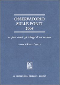 Osservatorio sulle fonti 2006. Le fonti statali: gli sviluppi di un decennio