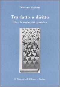 Tra fatto e diritto. Oltre la modernità giuridica