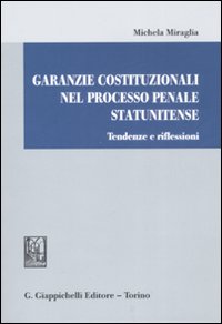 Garanzie costituzionali nel processo penale statunitense. Tendenze e riflessioni