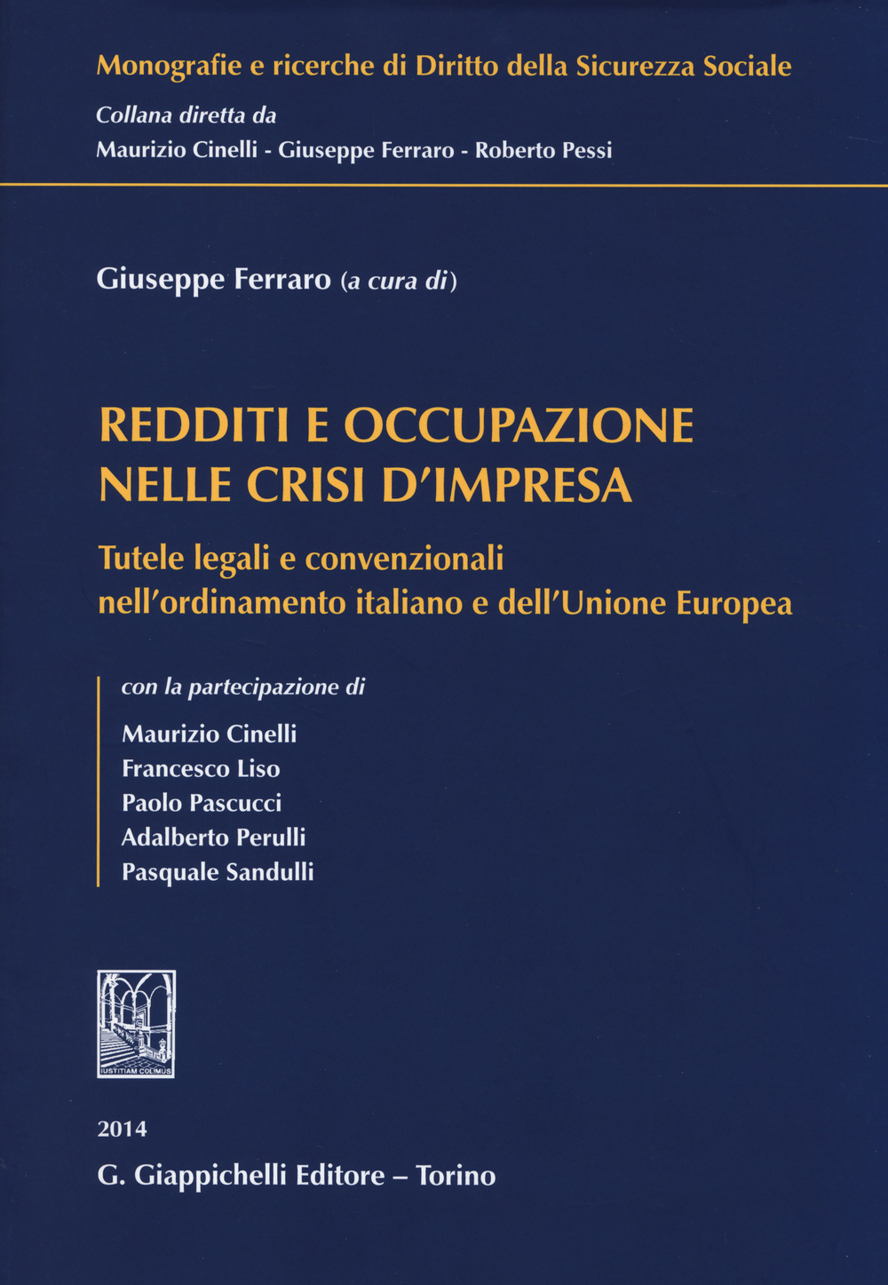 Redditi e occupazione nelle crisi d'impresa. Tutele legali e convenzionali nell'ordinamento italiano e dell'Unione Europea