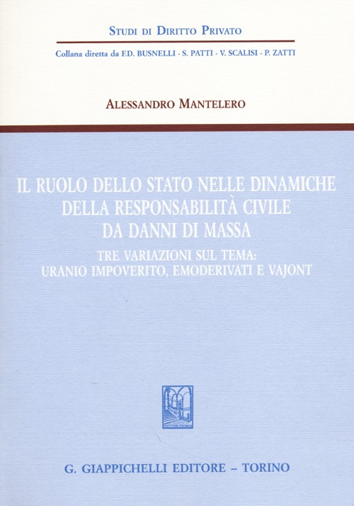 Il ruolo dello stato nelle dinamiche della responsabilità civile da danni di massa. Tre variazioni sul tema: uranio impoverito, emoderivati e Vajont