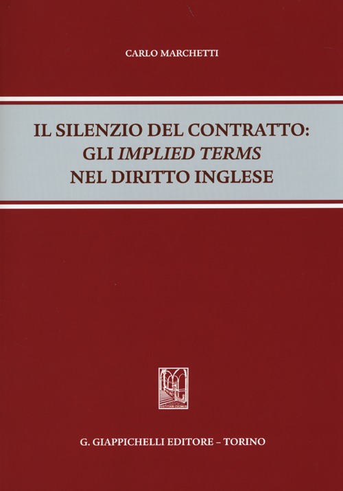 Il silenzio del contratto. Gli «implied terms» nel diritto inglese