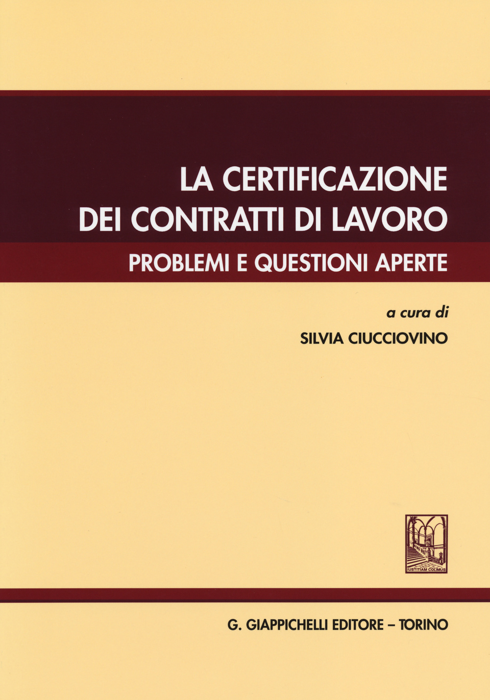 La certificazione dei contratti di lavoro. Problemi e questioni aperte