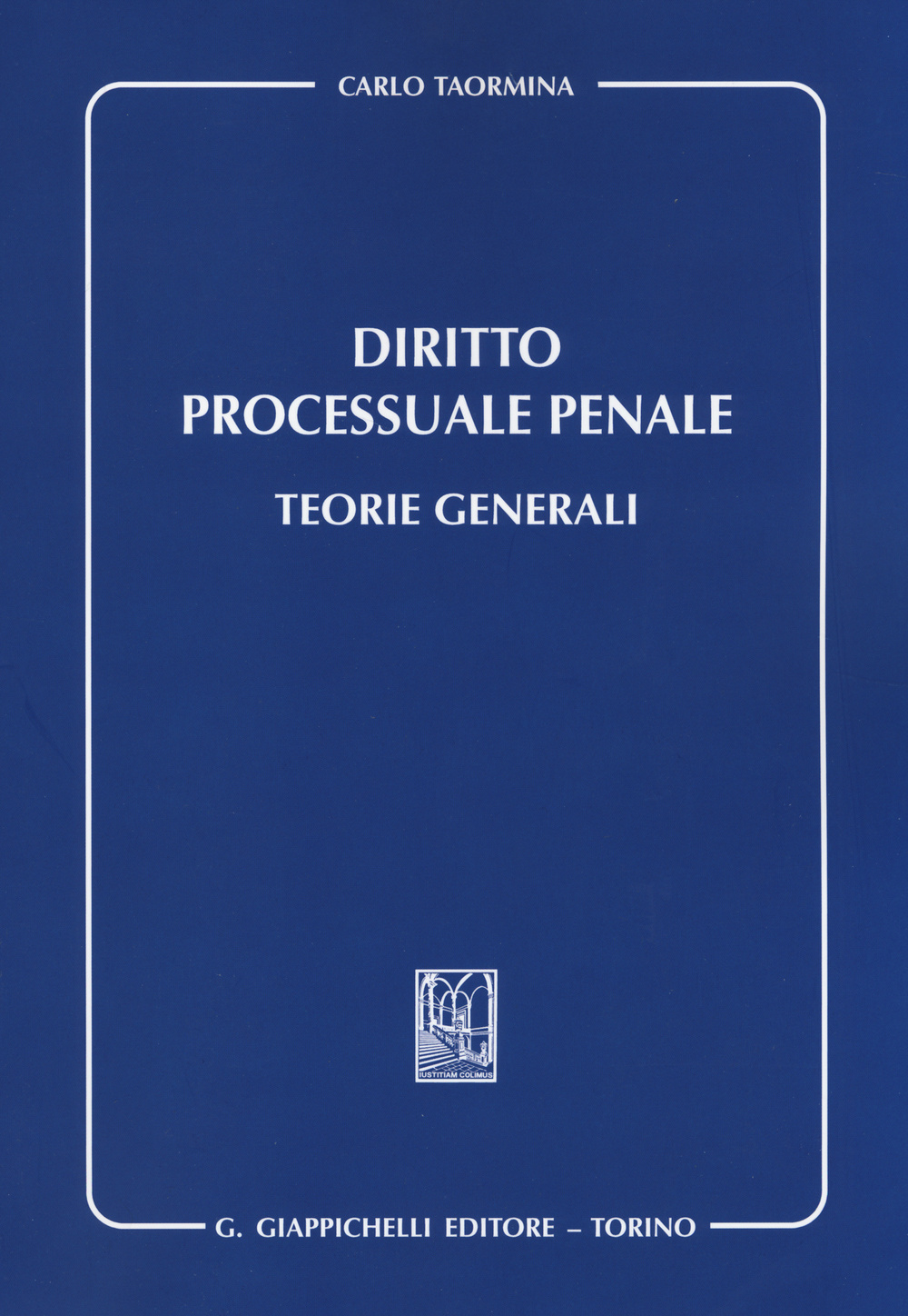 Diritto processuale penale. Teorie generali