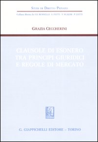 Clausole di esonero tra principi giuridici e regole di mercato