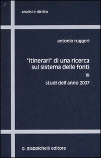 «Itinerari» di una ricerca sul sistema delle fonti. Vol. 11: Studi dell'anno 2007