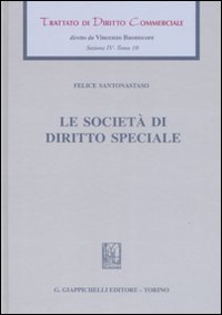 Trattato di diritto commerciale. Sez. IV. Vol. 10: Le società di diritto speciale