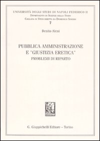 Pubblica amministrazione e «giustizia eretica». Problemi di riparto