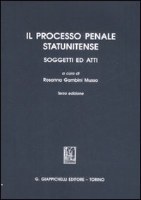 Il processo penale statunitense. Soggetti ed atti