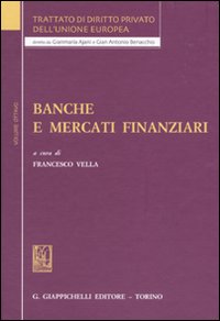 Trattato di diritto privato dell'Unione Europea. Vol. 8: Banche e mercati finanziari