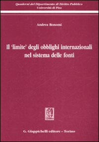 Il «limite» degli obblighi internazionali nel sistema delle fonti