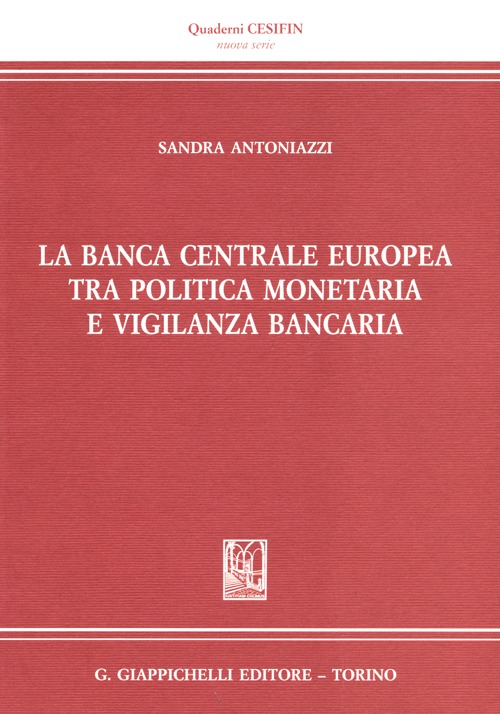 La banca centrale europea tra politica monetaria e vigilanza bancaria