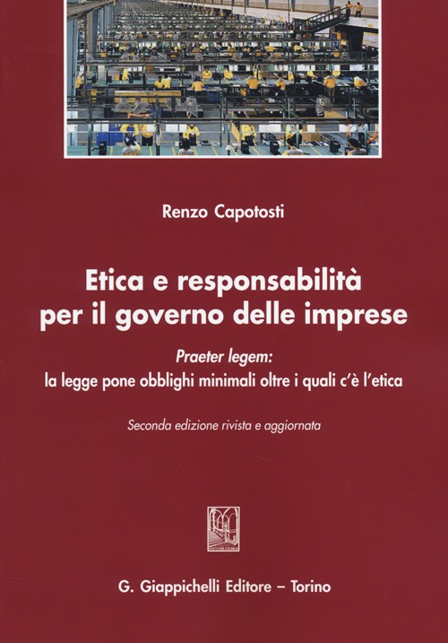 Etica e responsabilità per il governo delle imprese. Praeter legem: la legge pone obblighi minimali oltre i quali c'è l'etica