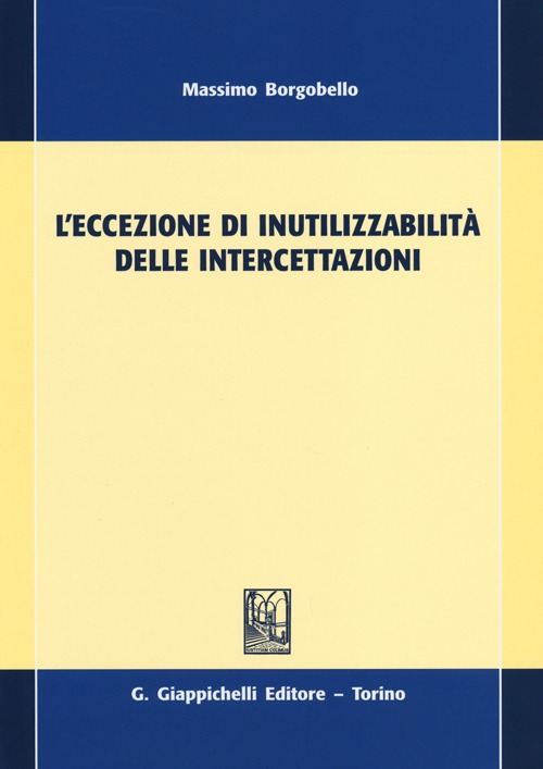 L'eccezione di inutilizzabilità delle intercettazioni