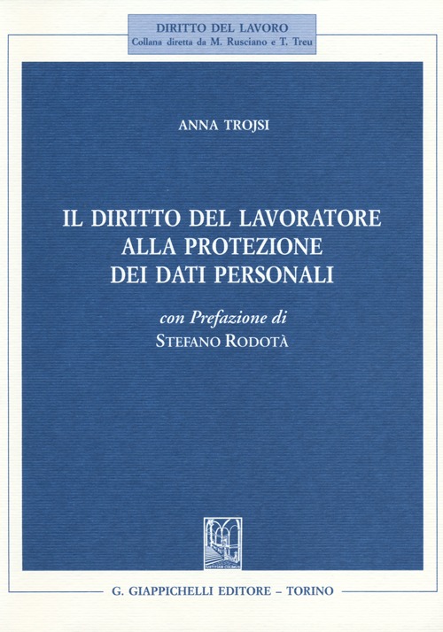 Il diritto del lavoratore alla protezione dei dati personali