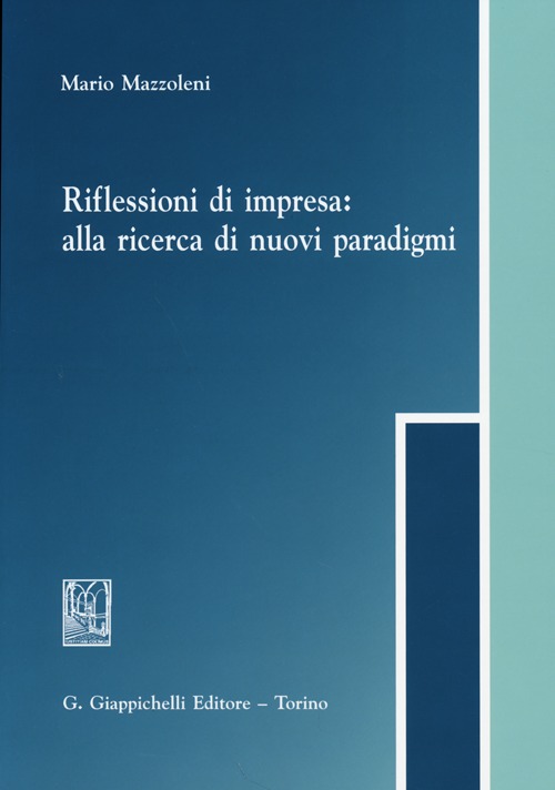 Riflessioni di impresa. Alla ricerca di nuovi paradigmi