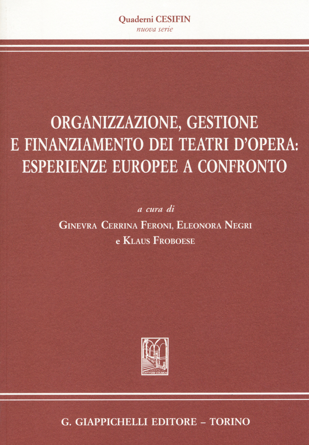 Organizzazione, gestione e finanziamento dei teatri d'opera. Esperienze europee a confronto