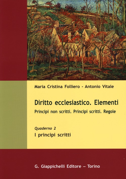 Diritto ecclesiastico. Elementi. Principi non scritti. Principi scritti. Regole. Vol. 2: I principi scritti