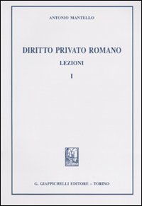 Diritto privato romano. Lezioni. Vol. 1