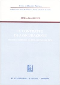 Il contratto di assicurazione. Spunti di atipicità ed evoluzione del tipo