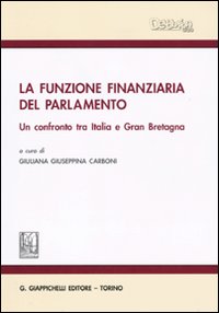 La funzione finanziaria del Parlamento. Un confronto tra Italia e Gran Bretagna