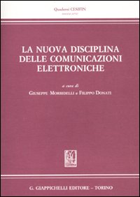 La nuova disciplina delle comunicazioni elettroniche. Atti del Convegno (Firenze, 13 giugno 2008)