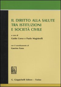 Il diritto alla salute tra istituzioni e società civile. Atti del convegno svoltosi il 27 novembre 2008 in Roma presso l'Accademia nazionale dei Lincei