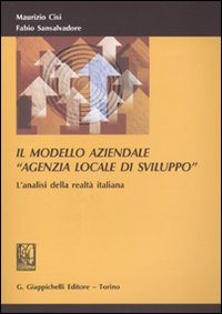 Il modello aziendale «agenzia locale di sviluppo». L'analisi della realtà italiana