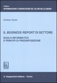 Il business report di settore. Ruolo informativo e principi di predisposizione