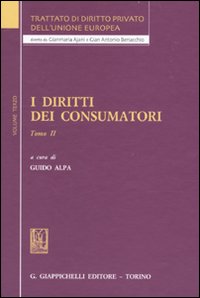 Trattato di diritto privato dell'Unione Europea. Vol. 3/2: I diritti dei consumatori