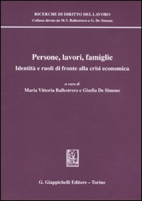 Persone, lavori, famiglie. Identità e ruoli di fronte alla crisi economica