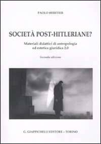 Urbe-Internet. Vol. 2: Società post-hitleriane? Materiali didattici di antropologia ed estetica giuridica