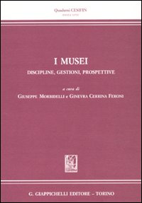 I musei, discipline, gestione, prospettive