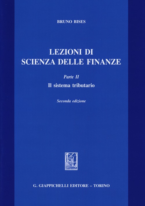 Lezioni di scienza delle finanze. Vol. 2: Il sistema tributario