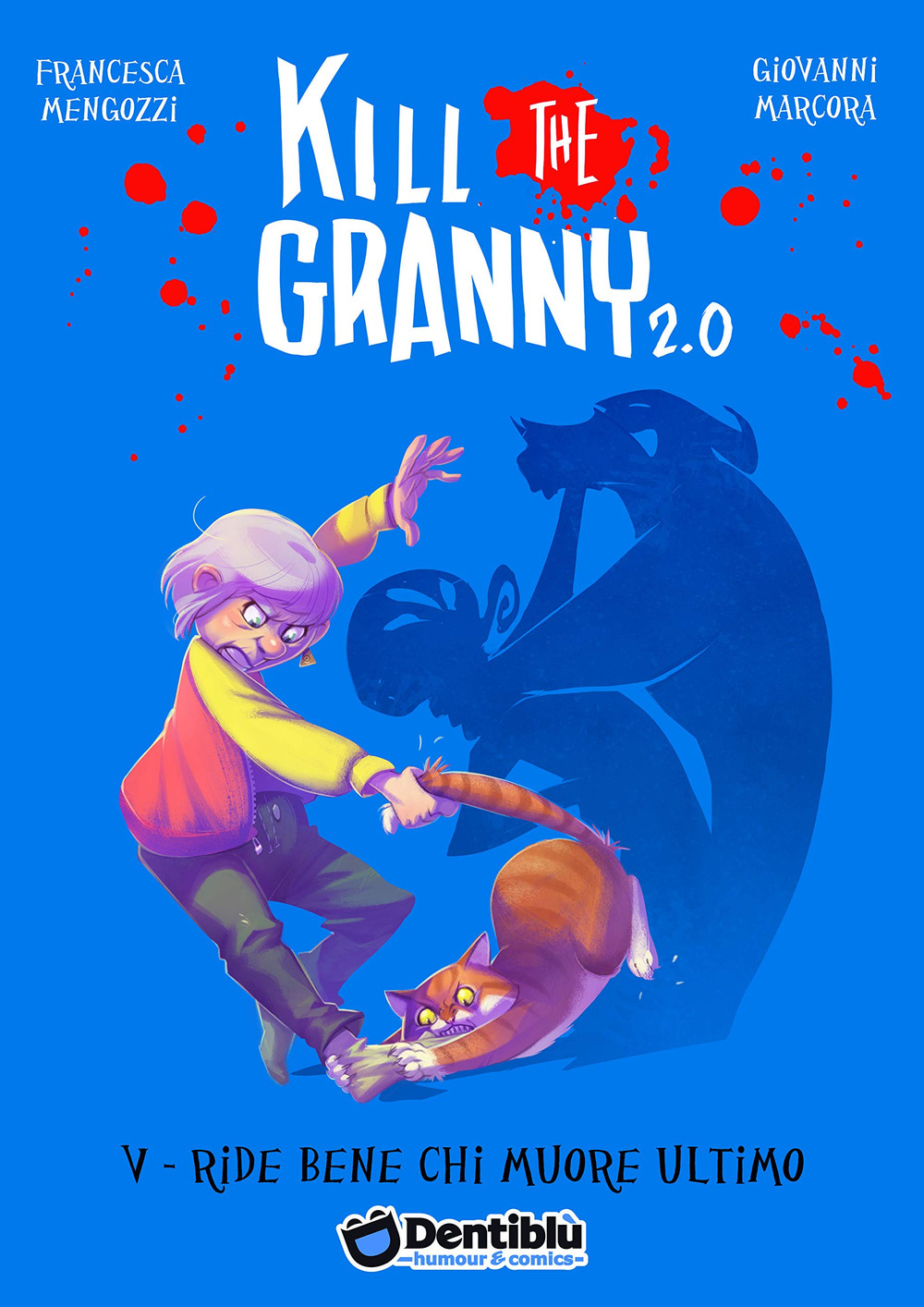 Ride bene chi muore ultimo. Kill the granny 2.0. Vol. 5