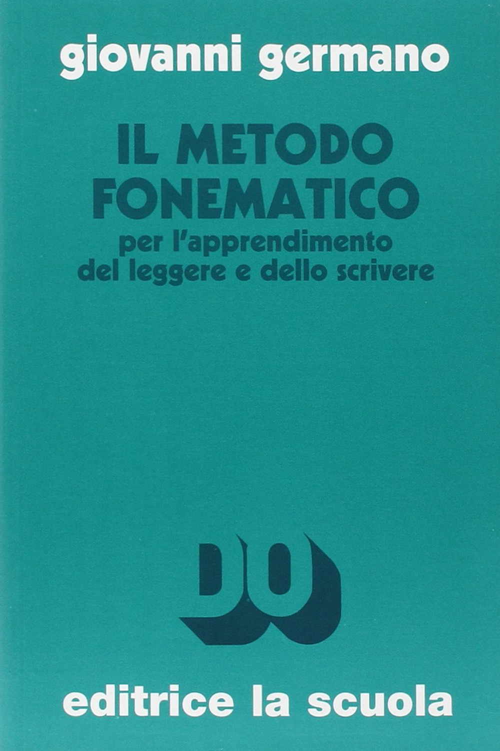 Il metodo fonematico per l'apprendimento del leggere e dello scrivere. Ediz. ampliata